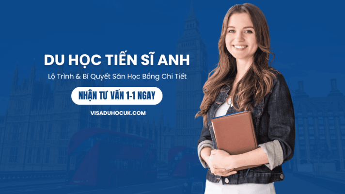 Du Học Tiến Sĩ Anh | Nhận Tư Vấn 1-1 Ngay | Visaduhocuk.com