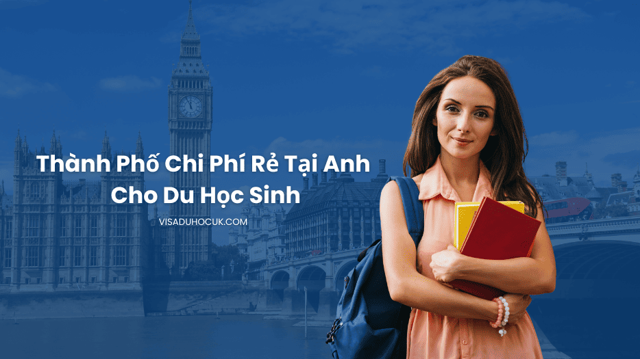 Thành Phố Chi Phí Rẻ Tại Anh Cho Du Học Sinh